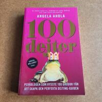 100 dejter : psykologen som kysste 100 grodor f&ouml;r att skapa den perfekta dejting-guiden