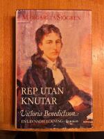 Rep utan knutar : Victoria Benedictsson : en levnadsteckning