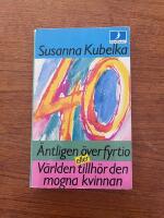 &Auml;ntligen &ouml;ver fyrtio eller V&auml;rlden tillh&ouml;r den mogna kvinnan