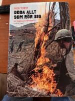 D&ouml;da allt som r&ouml;r sig : det verkliga Vietnamkriget