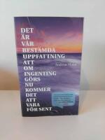 Det &auml;r v&aring;r best&auml;mda uppfattning att om ingenting g&ouml;rs nu kommer det att vara f&ouml;r sent