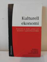 Kulturell ekonomi : skapandet av v&auml;rden, platser och identiteter i upplevelsesamh&auml;llet