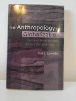The anthropology of globalization : cultural anthropology enters the 21st century