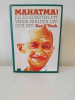 Mahatma! : eller konsten att v&auml;nda v&auml;rlden upp och ner