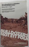 Bulldozers mot ett folk: om ockupationen av Palestina och det svenska sveket