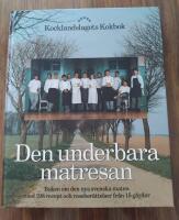 Den underbara matresan : boken om den nya svenska maten med 198 recept och reseber&auml;ttelser fr&aring;n 15 g&aring;rdar
