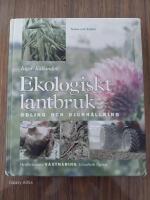 Ekologiskt lantbruk : odling och djurh&aring;llning