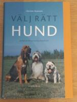 V&auml;lj r&auml;tt hund : en bok om det personliga hundvalet