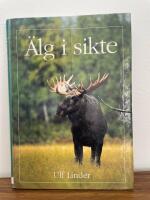 &Auml;lg i sikte : Om jaktturer i norr