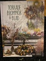 Torkade blommor & blad : buketter, kransar, dekorationer