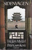 Sidenv&auml;gen : en resa fr&aring;n H&ouml;ga Pamir och Ili genom Sinkiang och Kansu