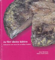 Ju f&ouml;rr desto b&auml;ttre : kulturarvet som resurs f&ouml;r en h&aring;llbar framtid