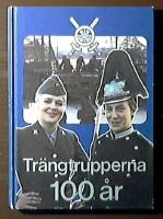 Tr&auml;ngtrupperna 100 &aring;r 1885-1985