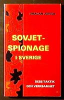Sovjetspionage i Sverige : dess taktik och verksamhet