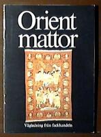 Orientaliska mattor. V&auml;gledning fr&aring;n fackhandeln.