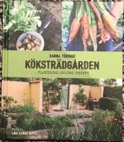 K&ouml;kstr&auml;dg&aring;rden - planering, odling, recept