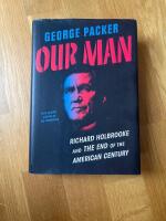 Our man - Richard Holbrooke and the end of the American century
