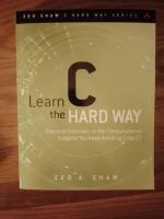 Learn C the hard way - practical exercises on the computational subjects you keep avoiding (like C)