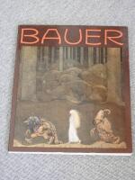 Bauer : en konstn&auml;r och hans sagov&auml;rld