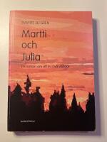 Martti och Julia - en roman om ett liv i tv&aring; v&auml;rldar