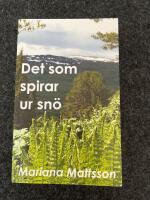 Det som spirar ur sn&ouml; : en hortikulturell ber&auml;ttelse om radikala livsval