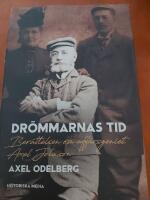Dr&ouml;mmarnas tid : ber&auml;ttelsen om aff&auml;rsgeniet Axel Johnson
