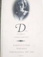 Den dubbla verkligheten : Karin och Erik Bergman i dagb&ouml;cker och brev 1907-1936