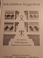 Sekelskiftets byggteknik. Om arkitekten Valfrid Karlson. Byggnadsverk och l&auml;rob&ouml;cker