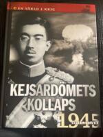 Kejsard&ouml;mets kollaps 1945 -sen v&auml;rld i krig Band 10