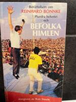 Befolka himlen : den fortsatta ber&auml;ttelsen om Reinhard Bonnkes mirakeltj&auml;nst