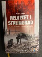 Helvetet i Stalingrad : en tysk infanterists skakande ber&auml;ttelse 1942-1943