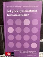 Att göra systematiska litteraturstudier: Värdering, analys och presentation