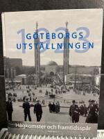 G&ouml;teborgsutst&auml;llningen 1923 : h&aring;gkomster och framtidssp&aring;r