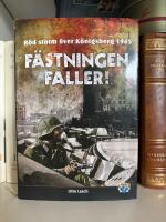 F&auml;stningen faller r&ouml;d storm &ouml;ver k&ouml;ningsberg 1945