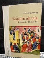 Konsten att tala : handbok i praktisk retorik
