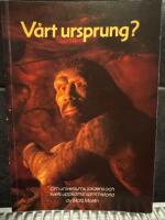 V&aring;rt ursprung? : om universums, jordens och livets uppkomst samt historia