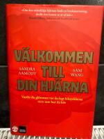 V&auml;lkommen till din hj&auml;rna : varf&ouml;r du gl&ouml;mmer var du lagt bilnycklarna men inte hur du k&ouml;r