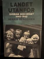 Landet utanf&ouml;r : Sverige och kriget 1940-1942