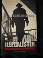 Illegalister : KGB:s hemligaste spioner