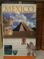 Mexico : sev&auml;rdheter, fiestas, pyramider, hantverk, str&auml;nder, kyrkor, murar