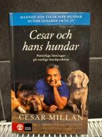 Cesar och hans hundar : naturliga l&ouml;sningar p&aring; vanliga hundproblem