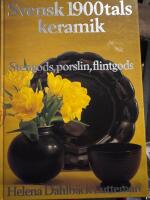 Svensk 1900-talskeramik : stengods, porslin, flintgods