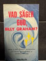 Vad s&auml;ger Gud, Billy Graham? : utdrag ur Billy Grahams tidningsartiklar och b&ouml;cker