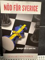 N&ouml;d f&ouml;r Sverige : om kungen faller &auml;r spelet &ouml;ver