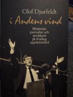I andens vind : mission&auml;r, journalist och predikant p&aring; livsl&aring;ng uppt&auml;cksf&auml;rd