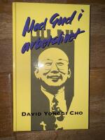 Med Gud i arbetslivet : David Yonggi Cho's bibelundervisning f&ouml;r kristna aff&auml;rsm&auml;n