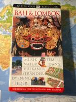 Bali & Lombok : musik, tempel, natur, dans, vulkaner, str&auml;nder, dykning, seder