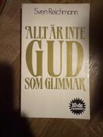 Allt &auml;r inte Gud som glimmar