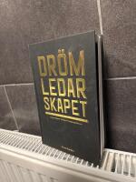 Dr&ouml;mledarskapet : morgondagens viktigaste framg&aring;ngsfaktorer