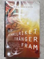 N&auml;r himmelriket tr&auml;nger fram : en praktisk handledning i att leva med under